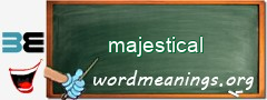 WordMeaning blackboard for majestical